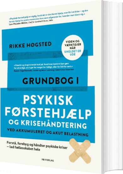 Grundbog I Psykisk Førstehjælp Og Krisehåndtering Ved Akkumuleret Og Akut Belastning - Rikke Høgsted - Bog