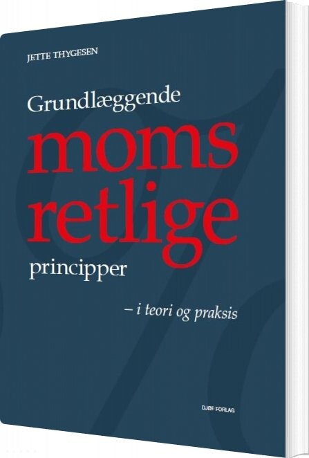 Grundlæggende Momsretlige Principper - Jette Thygesen - Bog