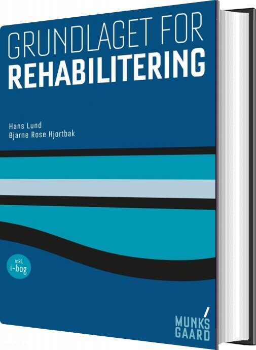 Grundlaget For Rehabilitering - Bjarne Rose Hjortbak - Bog