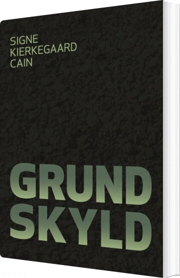 Grundskyld - Signe Kierkegaard Cain - Bog