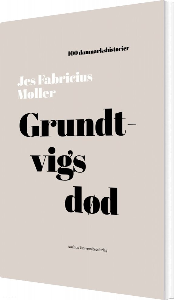 Billede af 100 Danmarkshistorier - Grundtvigs Død - Jes Fabricius Møller - Bog