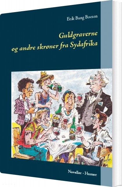 Guldgraverne Og Andre Skrøner Fra Sydafrika - Erik Bang Boesen - Bog