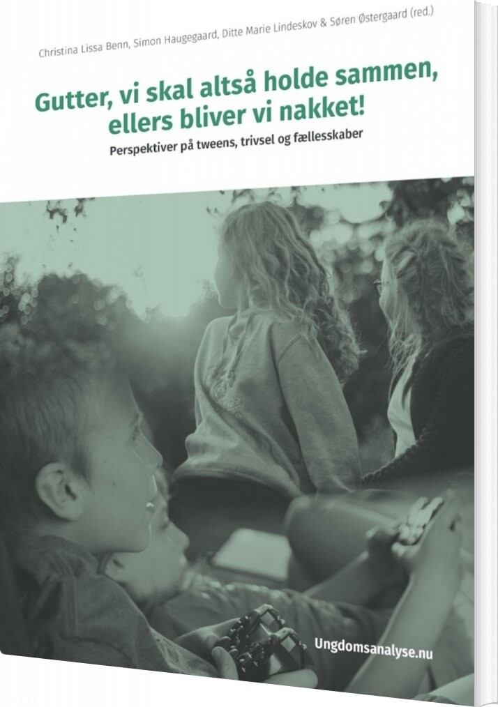 Billede af Gutter, Vi Skal Holde Sammen, Ellers Bliver Vi Nakket! - Søren østergaard - Bog