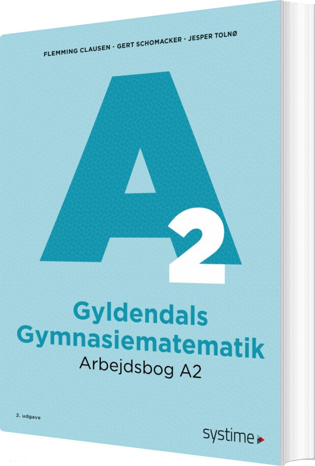 Gyldendals Gymnasiematematik Arbejdsbog A2 - Gert Schomacker - Bog