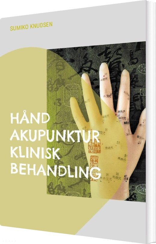 Billede af Hånd Akupunktur Klinisk Behandling - Sumiko Knudsen - Bog