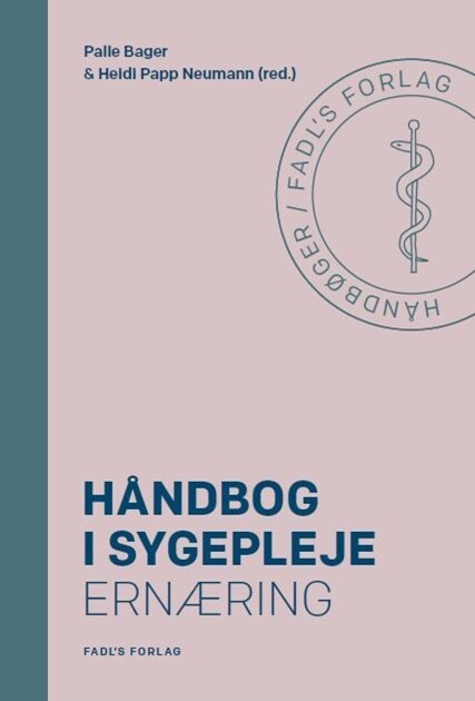 Håndbog I Sygepleje: Ernæring - Palle Bager - Bog