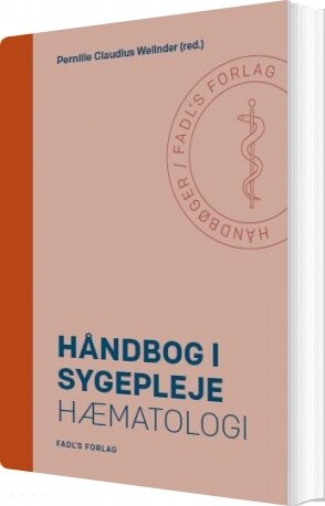 Håndbog I Sygepleje: Hæmatologi - Pernille Claudius Welinder - Bog