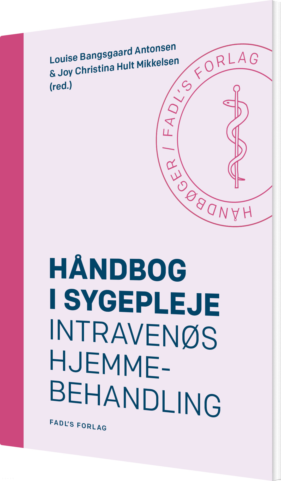 Håndbog I Sygepleje: Intravenøs Hjemmebehandling - Louise Bangsgaard Antonsen - Bog