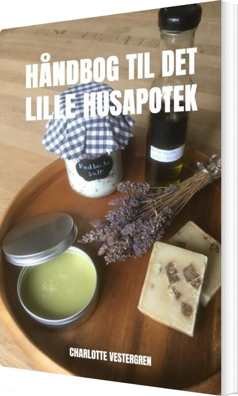 Håndbog Til Det Lille Husapotek - Charlotte Vestergren - Bog
