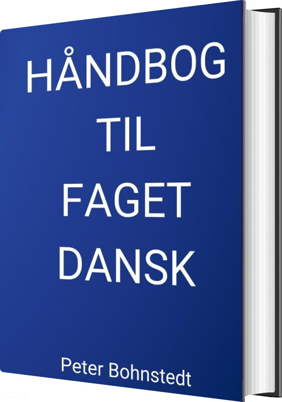 Håndbog Til Faget Dansk - Peter Bohnstedt - Bog