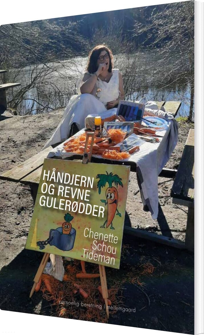 Håndjern Og Revne Gulerødder - Chenette Schou Tideman - Bog