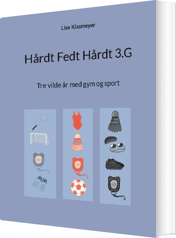 Hårdt Fedt Hårdt 3.g - Lise Kissmeyer - Bog