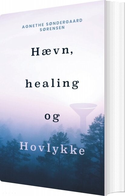Billede af Hævn, Healing Og Hovlykke - Agnethe Søndergaard Sørensen - Bog