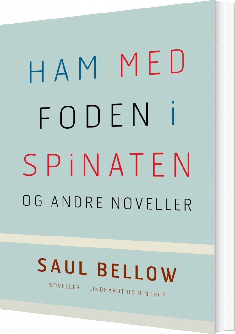 Ham Med Foden I Spinaten Og Andre Noveller - Saul Bellow - Bog