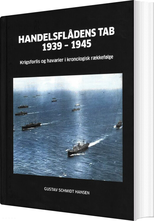Handelsflådens Tab 1939-1945 - Gustav Schmidt Hansen - Bog