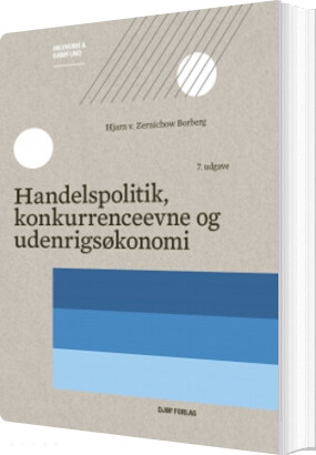 Handelspolitik, Konkurrenceevne Og Udenrigsøkonomi - Hjarn Von Zernichow Borberg - Bog