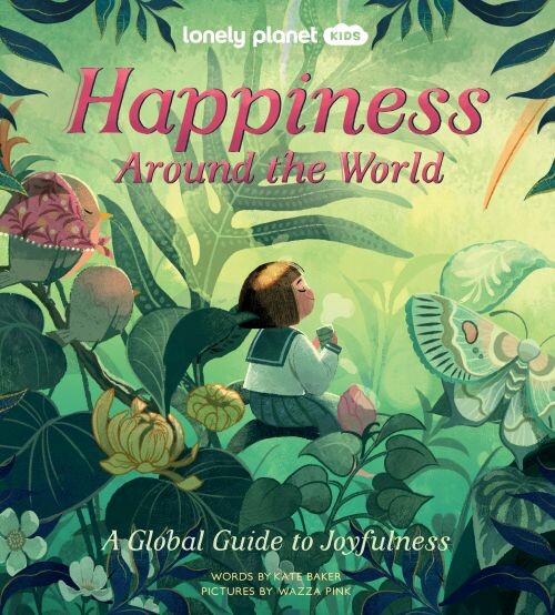 Happiness Around The World: A Global Guide To Joyfulness - Lonely Planet - English Book