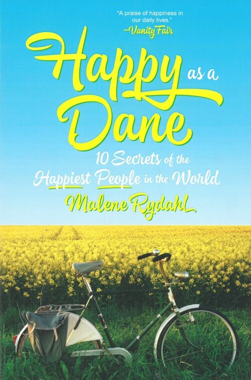 Billede af Happy As A Dane: 10 Secrets Of The Happiest People In The World - Malene Rydahl - English Book