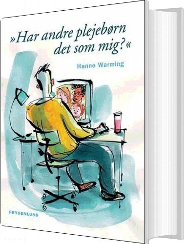 Billede af Har Andre Plejebørn Det Som Mig? - Hanne Warming - Bog