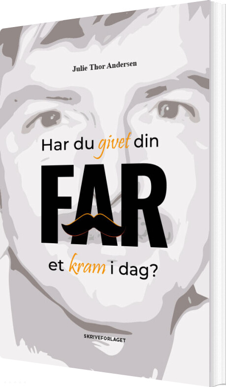 Billede af Har Du Givet Din Far Et Kram I Dag? - Julie Thor Andersen - Bog