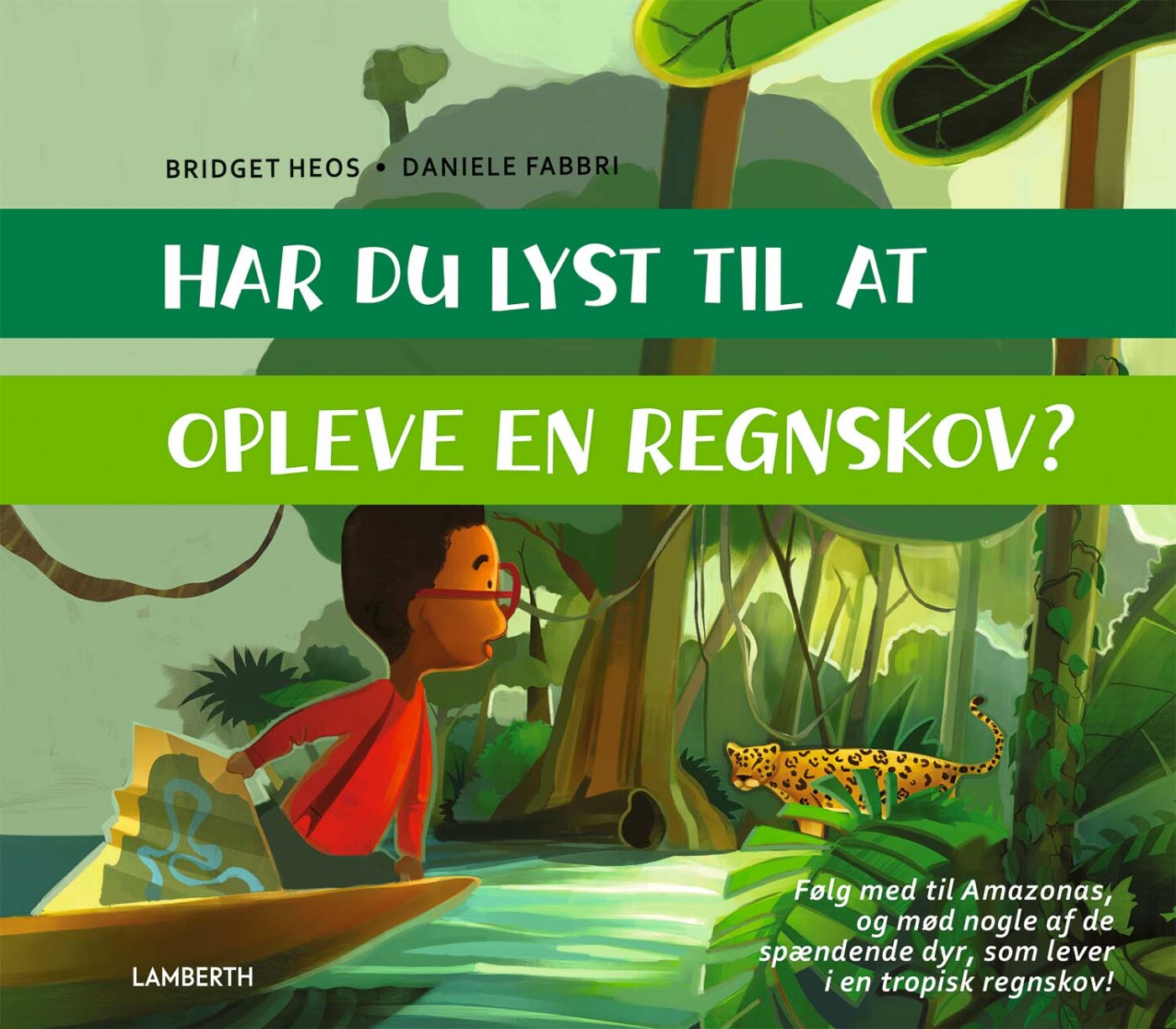 Har Du Lyst Til At Opleve En Regnskov? - Bridget Heos - Bog