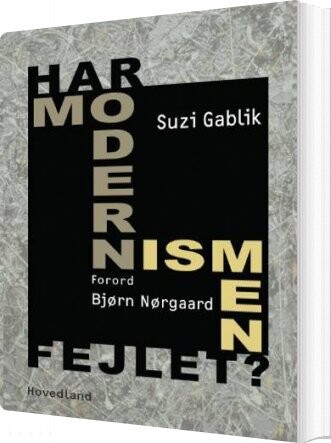 Har Modernismen Fejlet? - Suzi Gablik - Bog