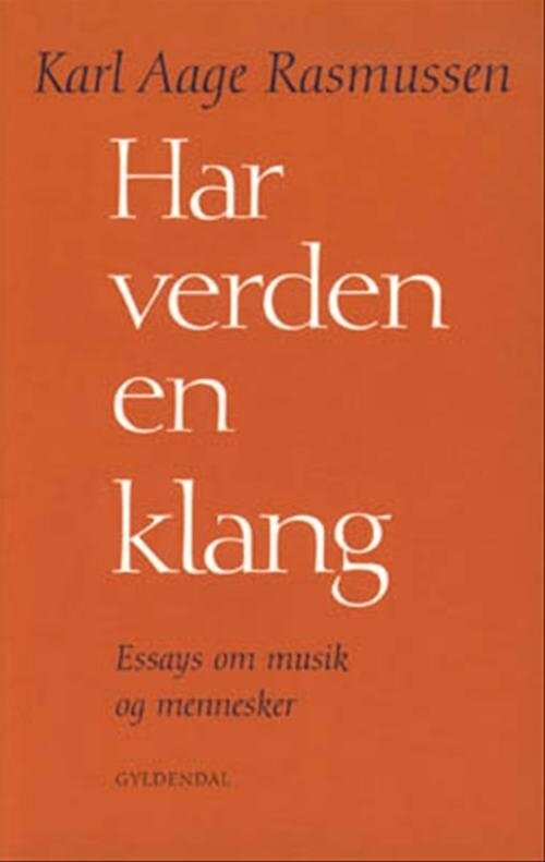 Har Verden En Klang - Karl Aage Rasmussen - Bog