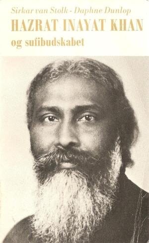 Billede af Hazrat Inayat Khan Og Sufibudskabet - Sirkar Van Stolk - Bog