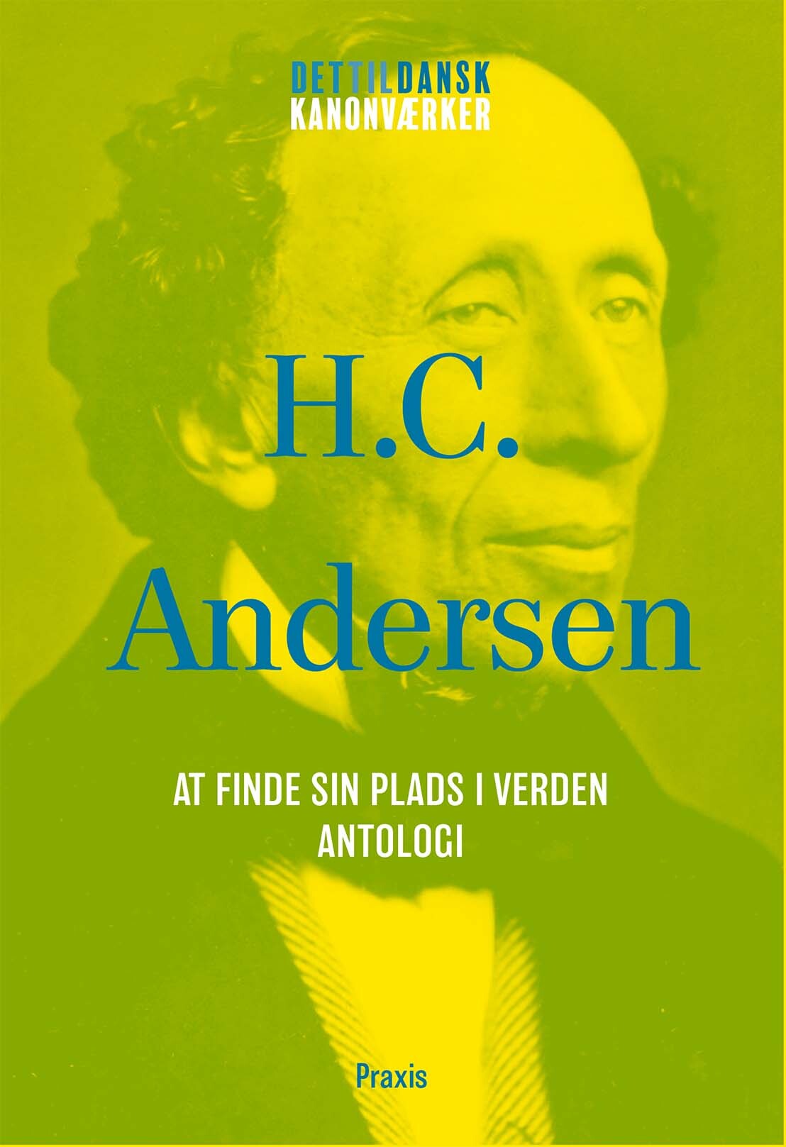 H.c. Andersen: Antologi - At Finde Sin Plads I Verden - H.c. Andersen - Bog