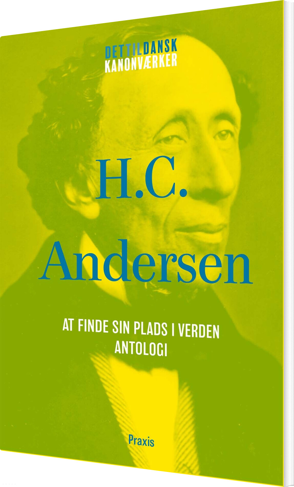 H.c. Andersen: Antologi - At Finde Sin Plads I Verden - H.c. Andersen - Bog