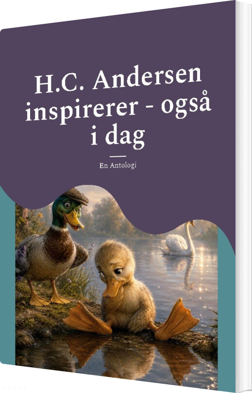 H.c. Andersen Inspirerer - Også I Dag - Lone Rytsel - Bog