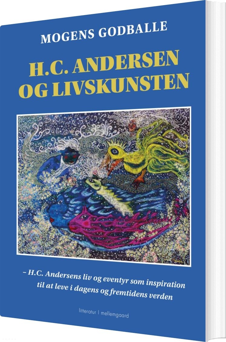 H.c. Andersen Og Livskunsten - Mogens Godballe - Bog