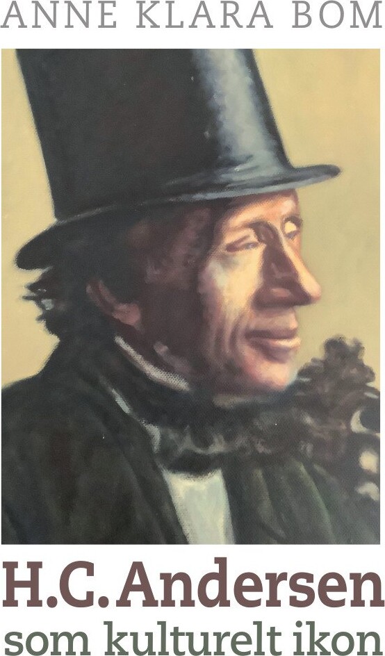 H.c. Andersen Som Kulturelt Ikon - Anne Klara Bom - Bog