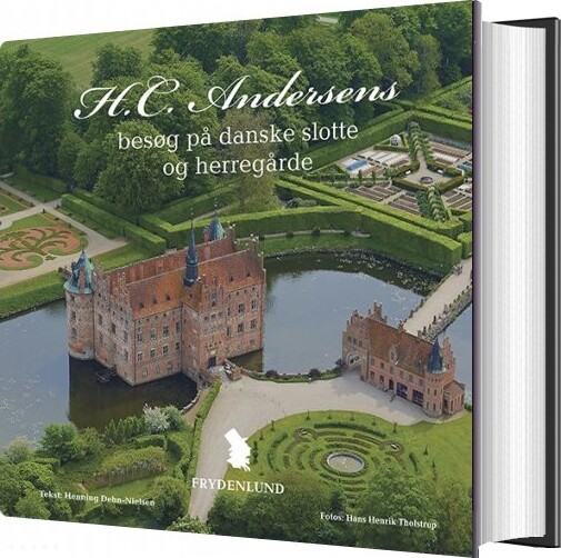 Billede af H.c. Andersens Besøg På Danske Slotte Og Herregårde - Henning Dehn-nielsen - Bog