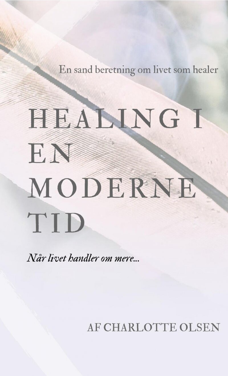 Billede af Healing I En Moderne Tid - Charlotte Olsen - Bog