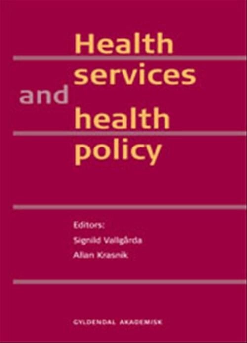 Health Services And Health Policy - Signild Vallgårda - Bog