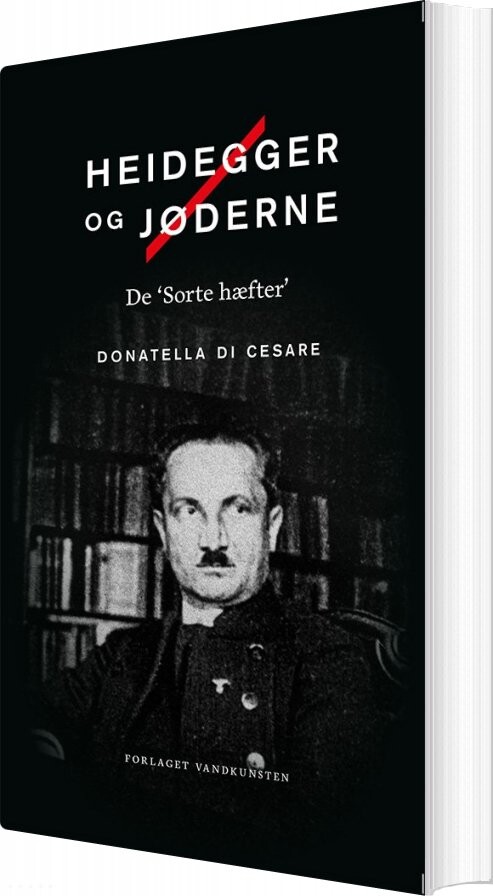 Heidegger Og Jøderne - Donatella Di Cesare - Bog