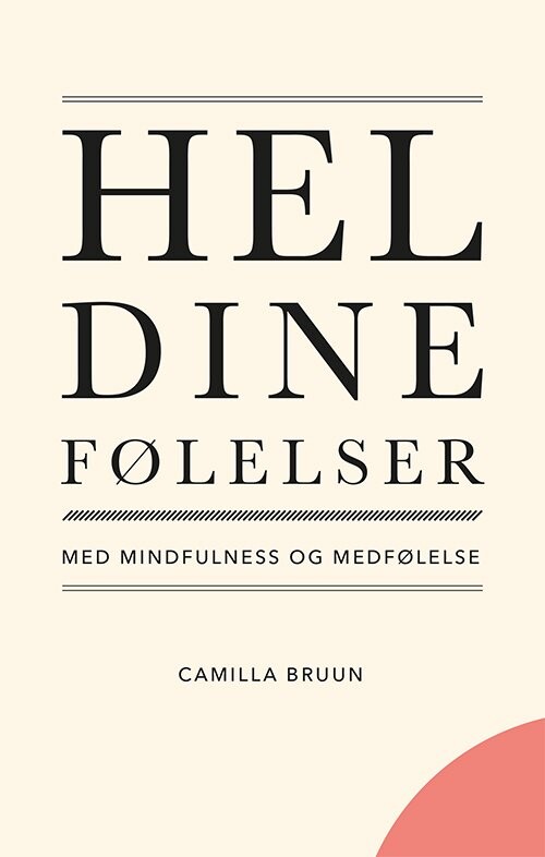 Billede af Hel Dine Følelser Med Mindfulness Og Medfølelse - Camilla Bruun - Bog