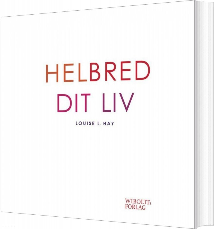 Helbred Dit Liv - Louise L. Hay - Bog