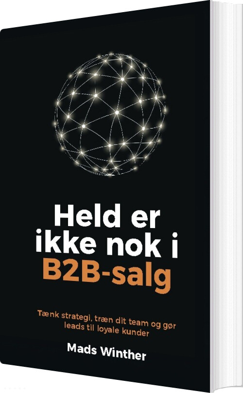 Held Er Ikke Nok I B2b-salg - Mads Winther - Bog