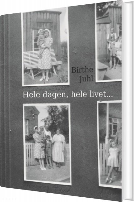 Billede af Hele Dagen, Hele Livet - Birthe Juhl - Bog