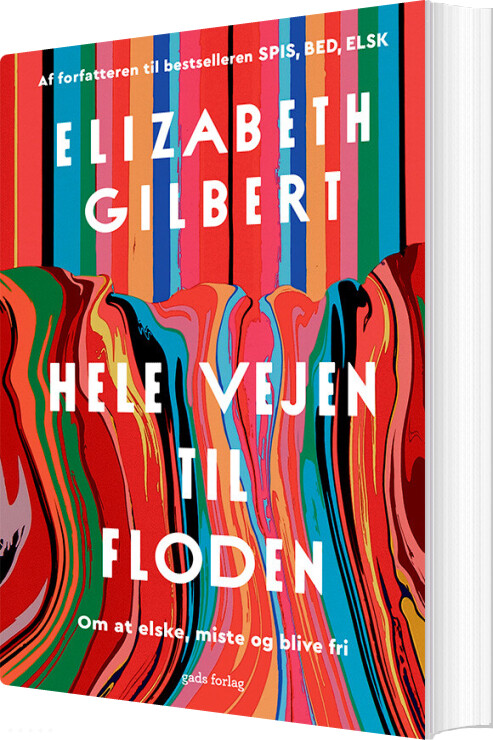 Hele Vejen Til Floden - Elizabeth Gilbert - Bog