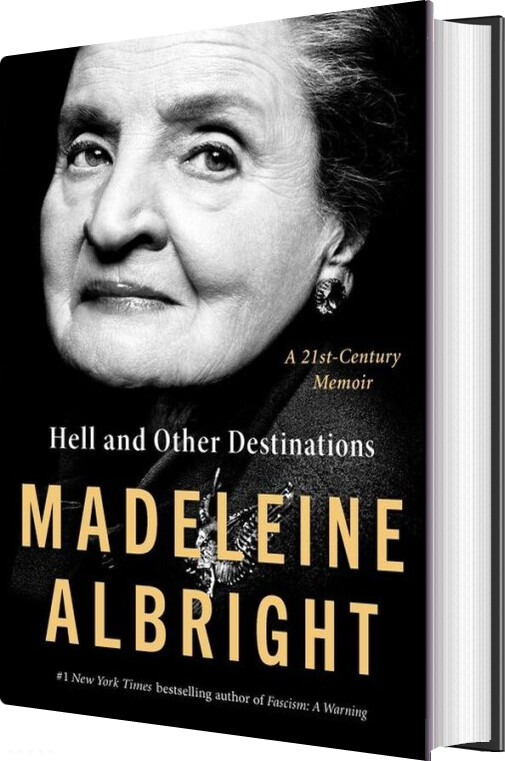 Hell And Other Destinations: A 21st-century Memoir - Madeleine Albright - English Book