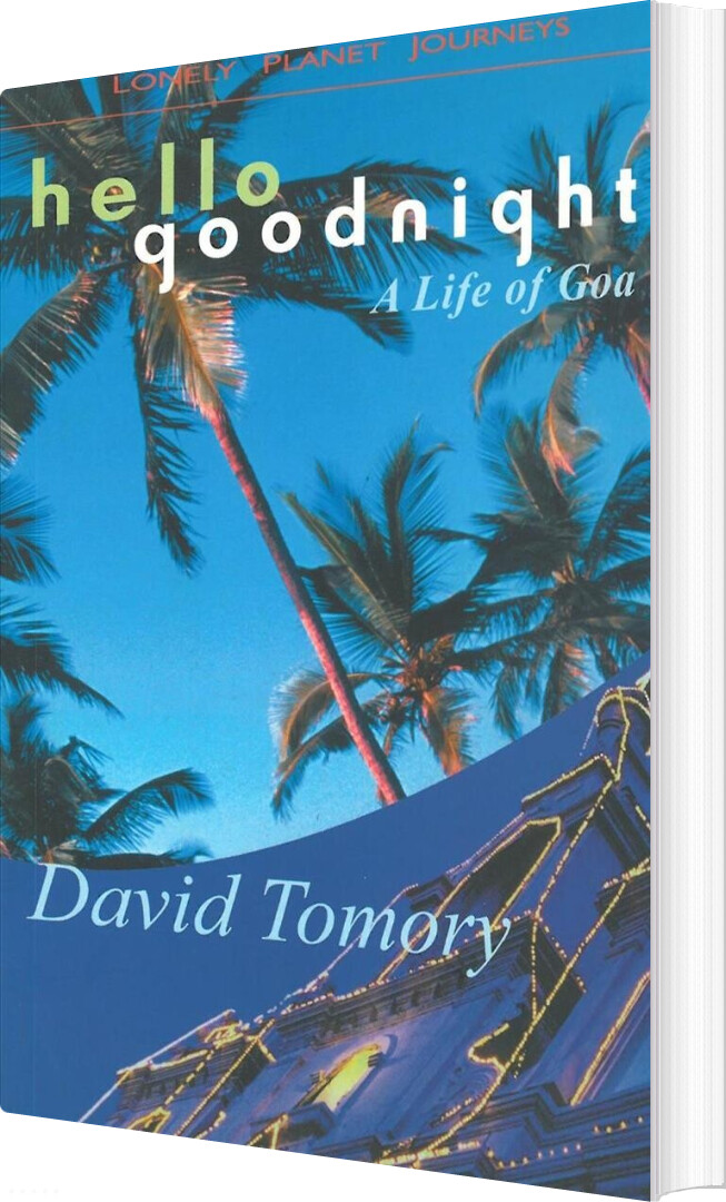 Billede af Hello Goodnight, A Life Of Goa - David Tomory - English Book