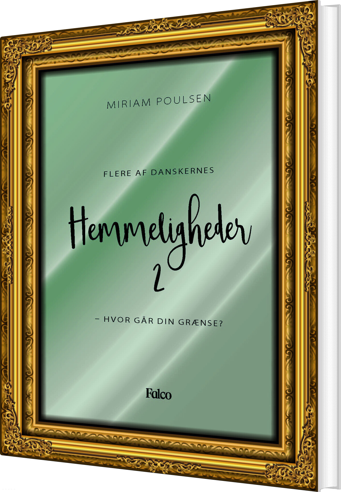 Flere Af Danskernes Hemmeligheder - Hvor Går Din Grænse? - Miriam Poulsen - Bog