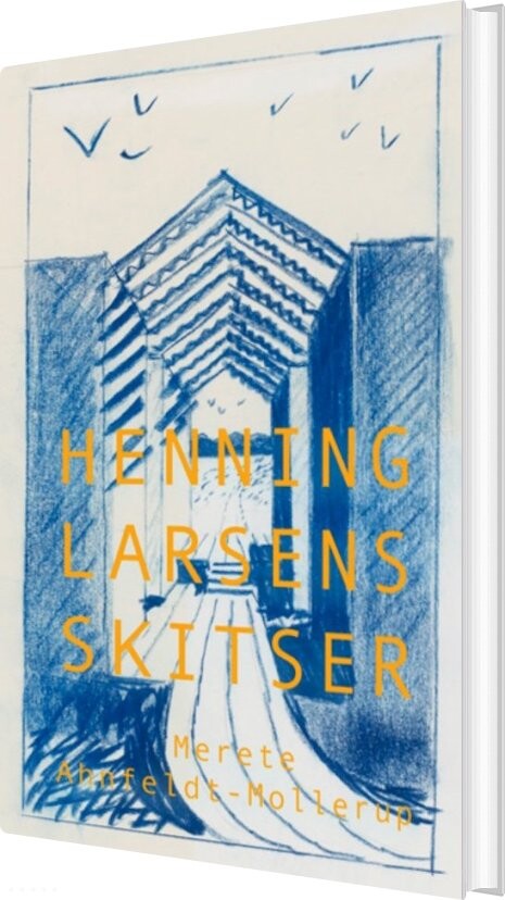Henning Larsens Skitser - Merete Ahnfeldt-mollerup - Bog
