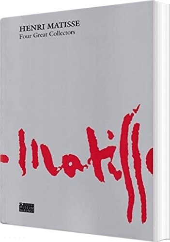 Henri Matisse -four Great Collectors - Kasper Monrad - English Book