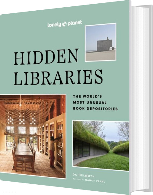 Hidden Libraries: The World's Most Unusual Book Depositories - Lonely Planet - English Book