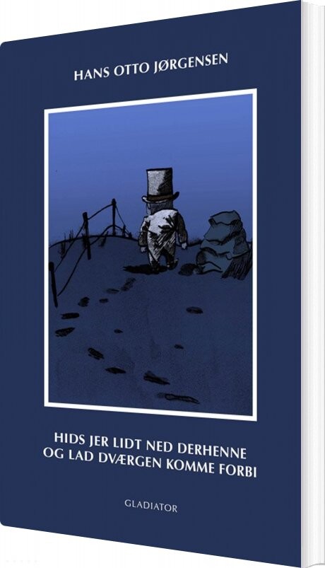 Billede af Hids Jer Lidt Ned Derhenne Og Lad Dværgen Komme Forbi - Hans Otto Jørgensen - Bog