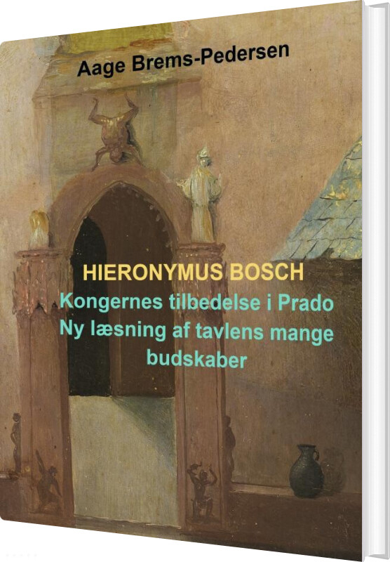 Hieronymus Bosch - Aage Brems-pedersen - Bog